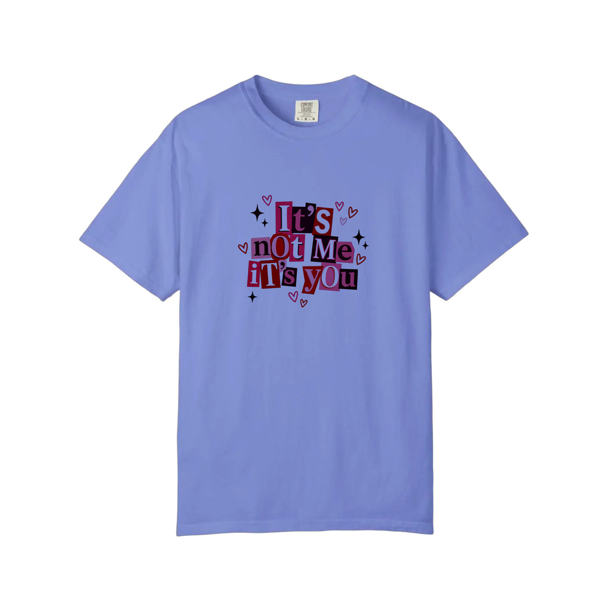 Comfort Colors® It's Not Me It's You Tee