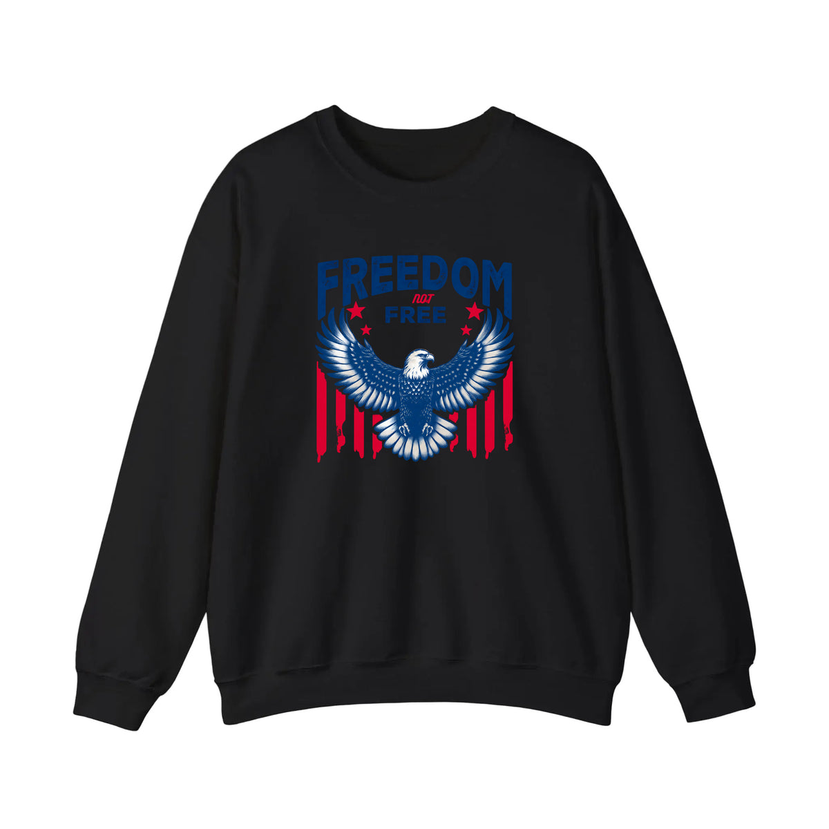 Freedom Not Free Eagle Sweatshirt