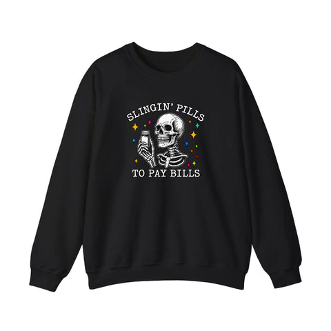 Slingin Pills To Pay Bills Sweatshirt