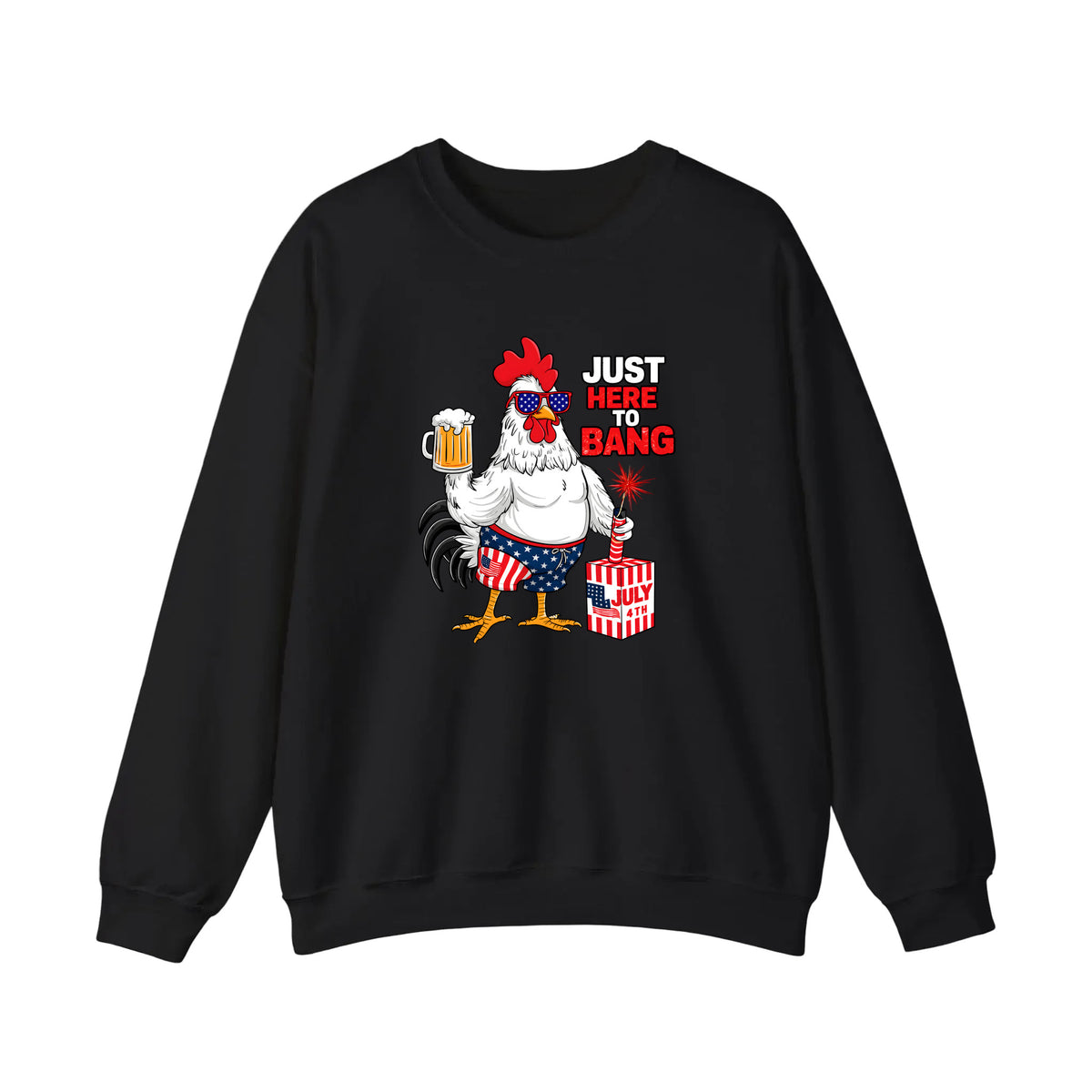 Just Here To Bang Rooster Sweatshirt