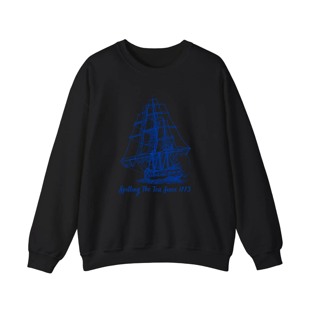 Spilling The Tea Since 1773 Sweatshirt