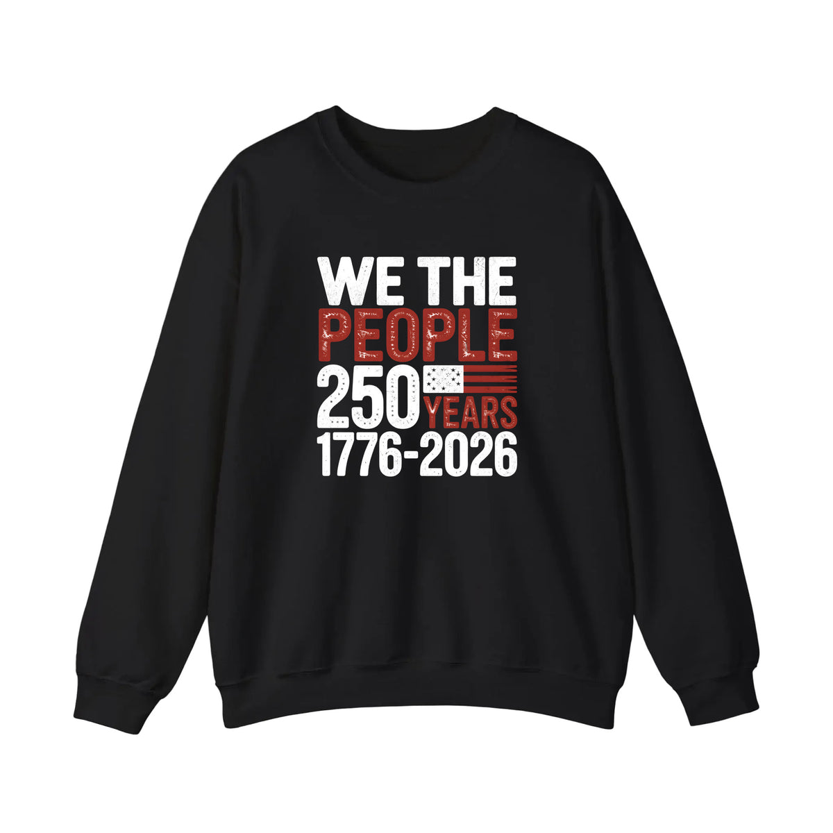 We The People 250 Years Sweatshirt