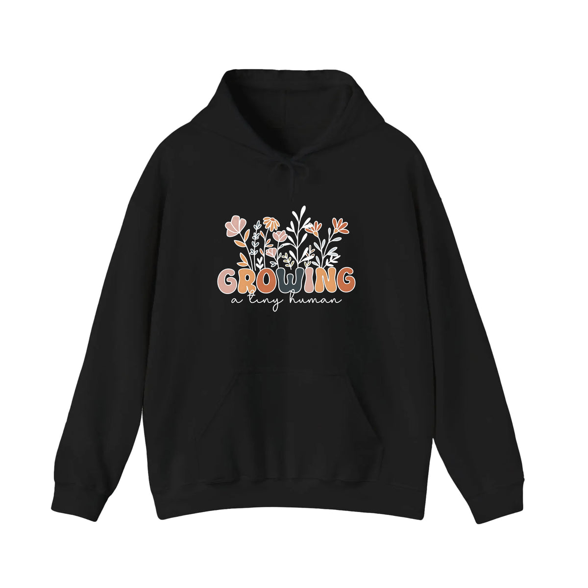 Growing A Tiny Human Hoodie