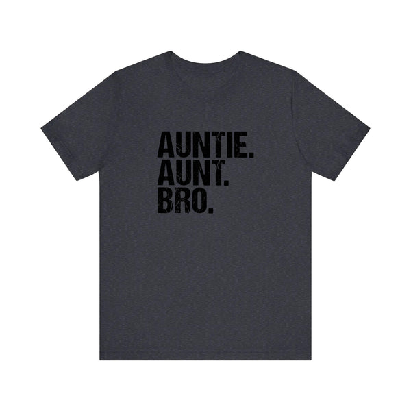 Auntie Aunt Bro Quality Tee