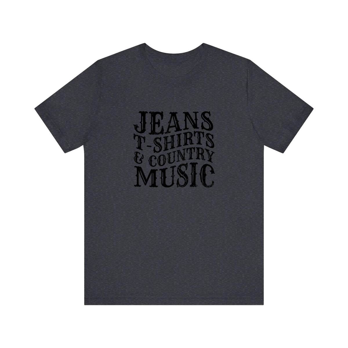 Jeans T-Shirts And Country Music Quality Tee