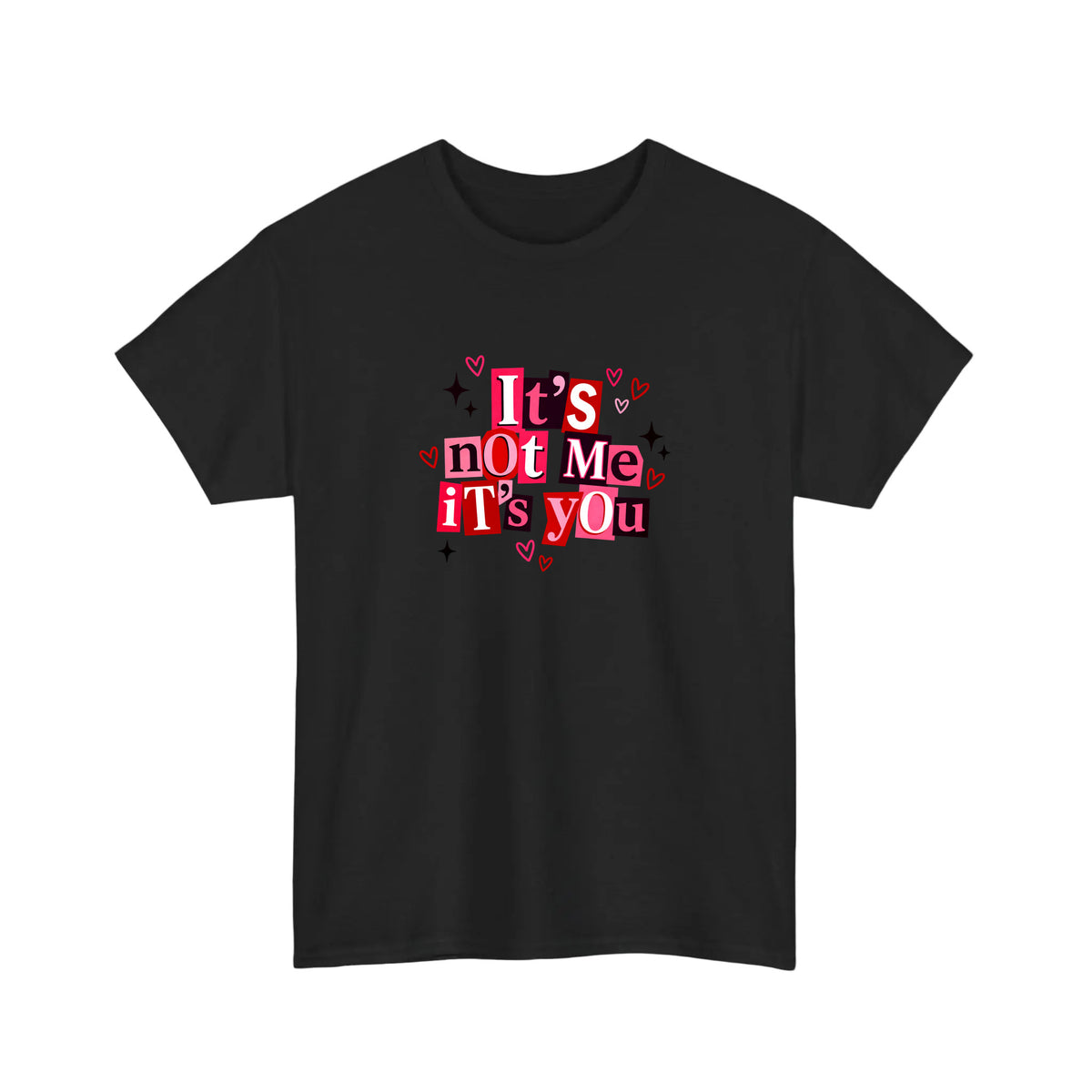 It's Not Me It's You Tee