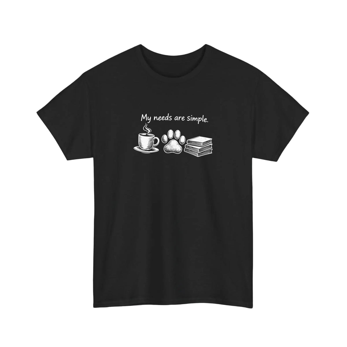My Needs Are Simple Coffee Paws Books Tee