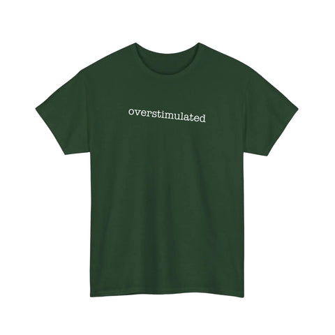 Overstimulated Tee