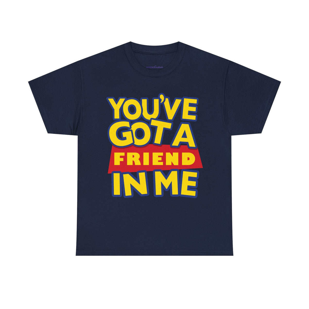 You'Ve Got A Friend In Me Mock Premium T-Shirt