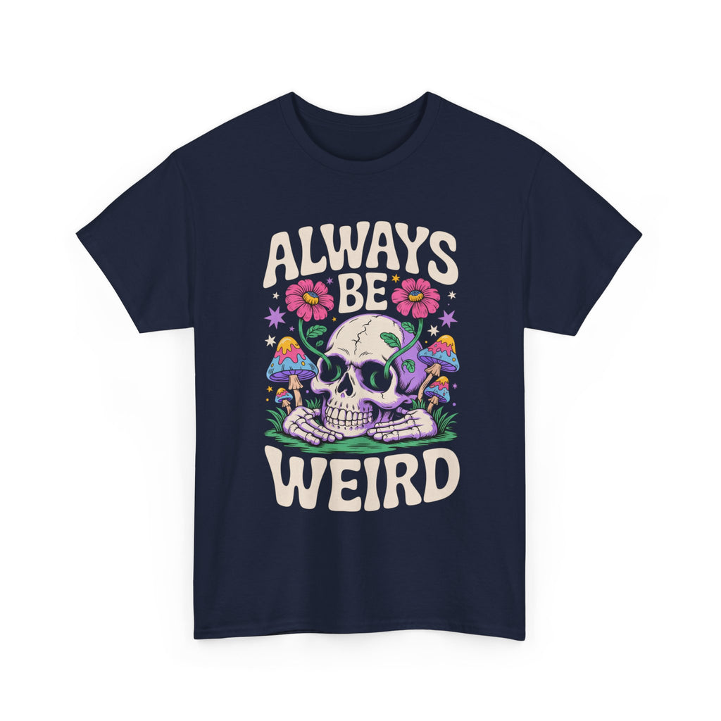 Always Be Weird Tee