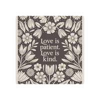 Love Is Patient Love Is Kind Floral Print
