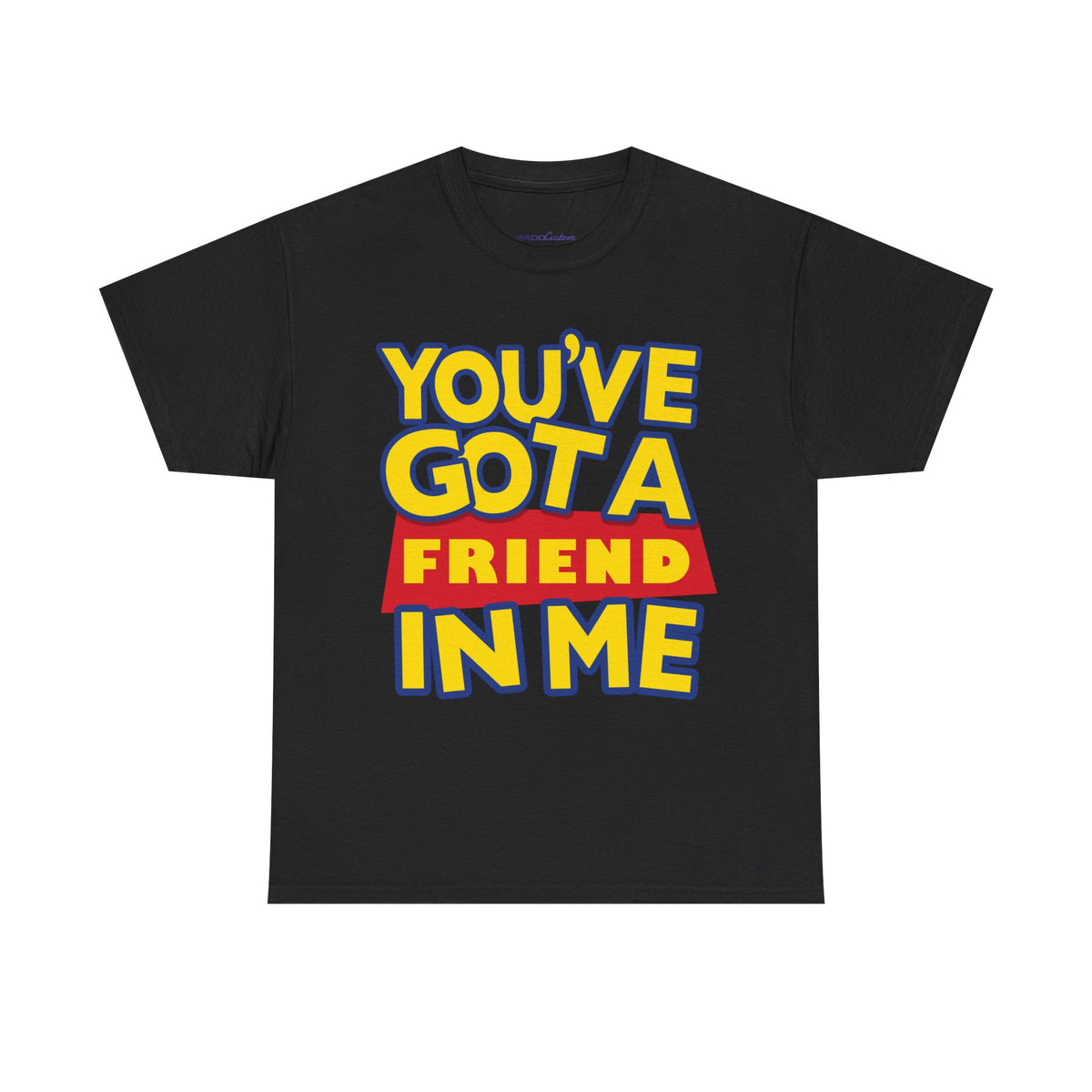 You'Ve Got A Friend In Me Mock Premium T-Shirt