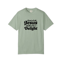 Comfort Colors® First Of All Jesus Thinks I'm A Delight Tee — Bay