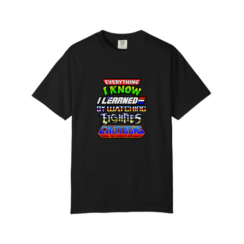 Comfort Colors® Everything I Know I Learned From 80s Cartoons Tee