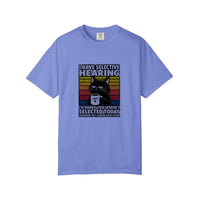 Comfort Colors® I Have Selective Hearing Tee — Flo Blue