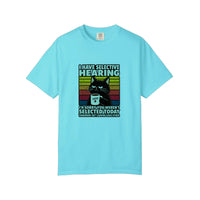 Comfort Colors® I Have Selective Hearing Tee — Lagoon Blue