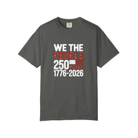 Comfort Colors® We The People 250 Years Tee — Pepper