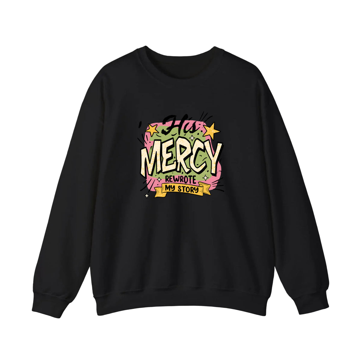 His Mercy Rewrote My Story Sweatshirt