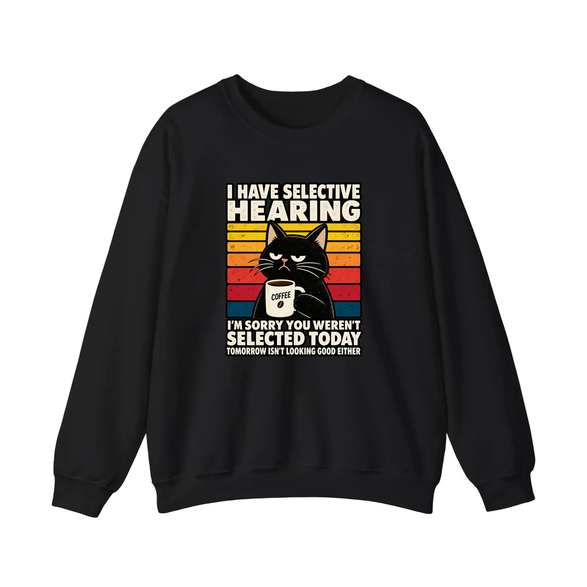 I Have Selective Hearing Sweatshirt