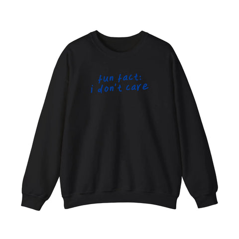 Fun Fact I Don't Care Sweatshirt