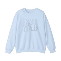 Man I Feel Like A Dad Sweatshirt — Light Blue