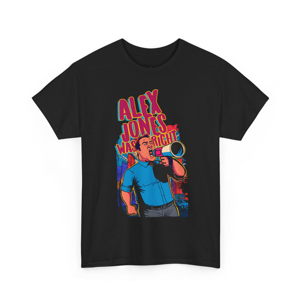 Alex Jones Was Right Premium T-Shirt