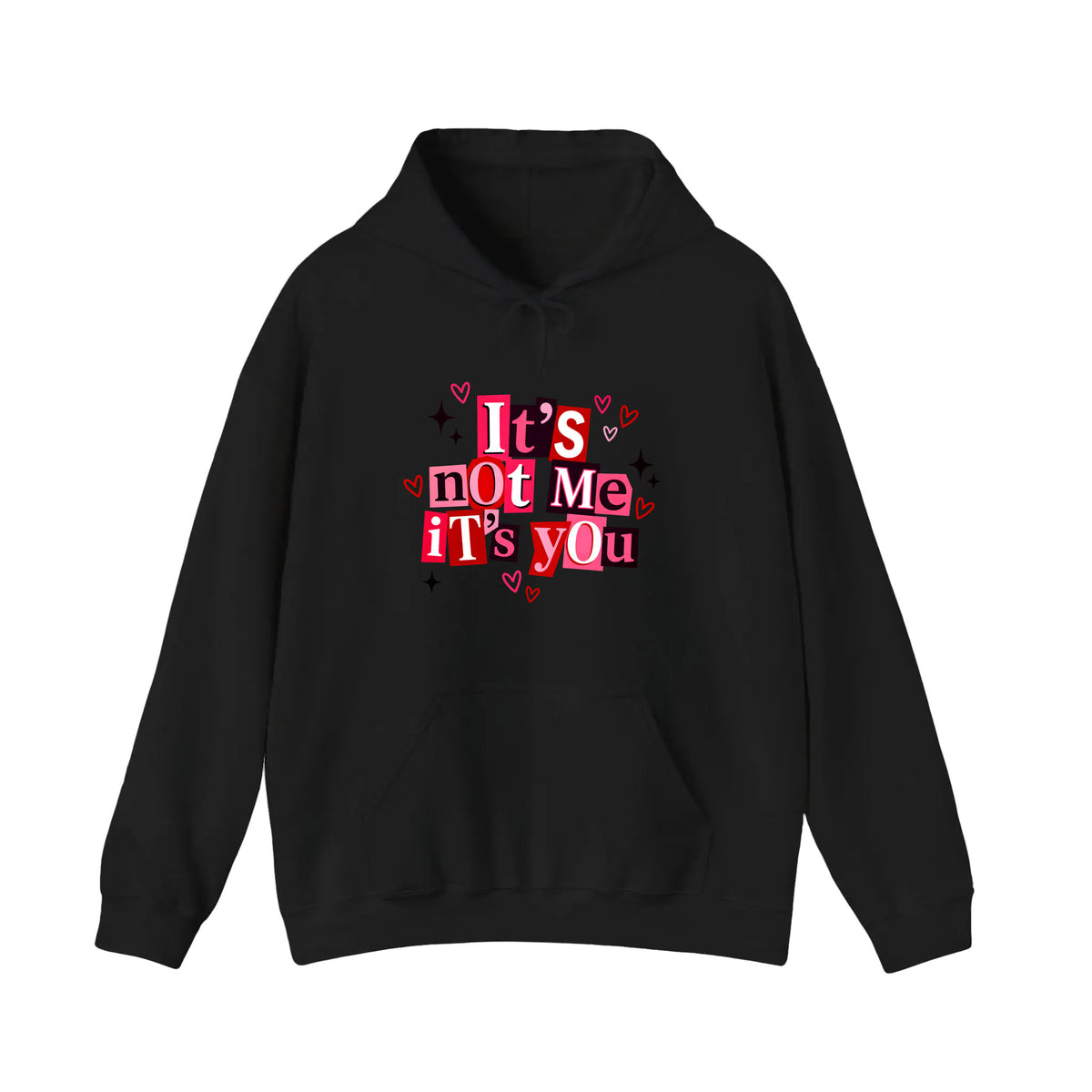 It's Not Me It's You Hoodie