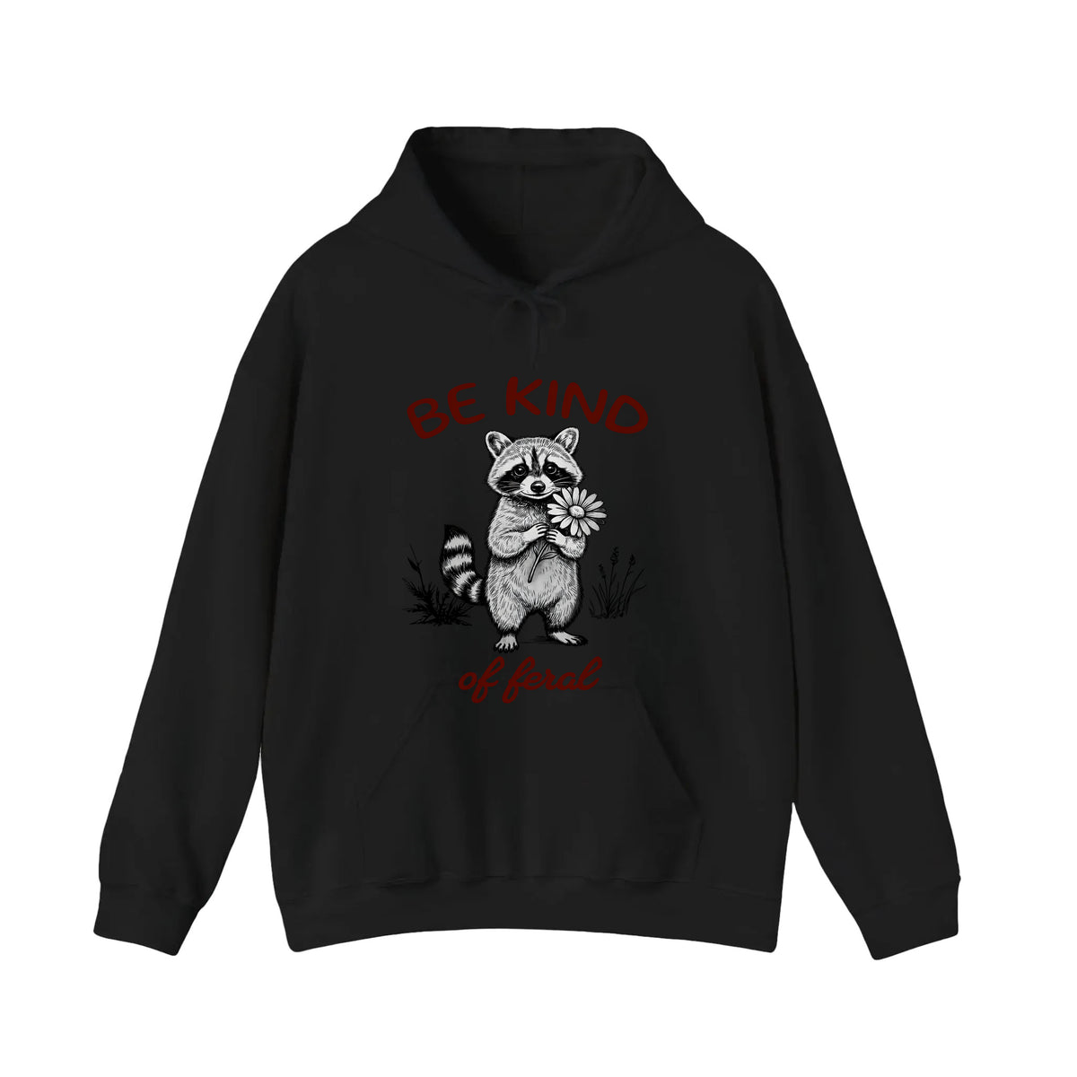 Be Kind Of Feral Hoodie