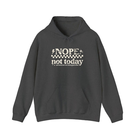 Nope Not Today Hoodie