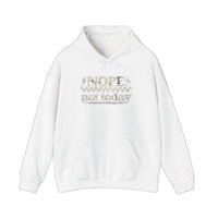 Nope Not Today Hoodie — White
