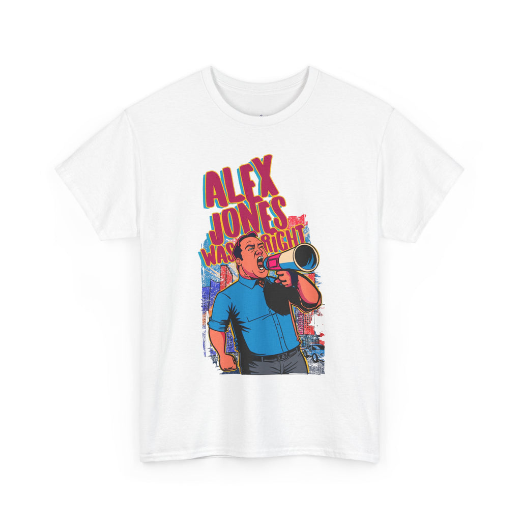 Alex Jones Was Right Premium T-Shirt