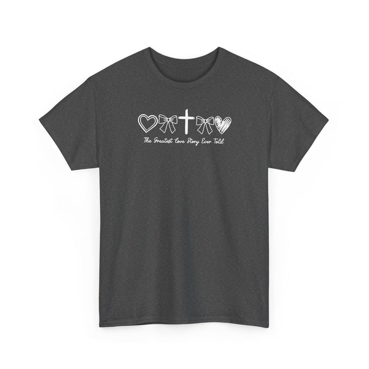 The Greatest Love Story Ever Told Tee