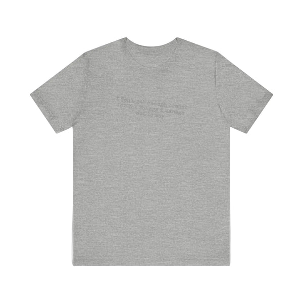 Credit For What I Don't Say Quality Tee