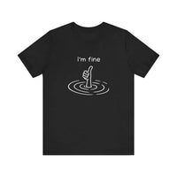 I'm Fine Drowning Thumbs Up Quality Tee — Black