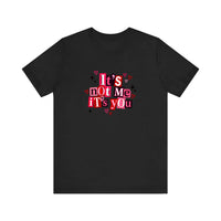 It's Not Me It's You Quality Tee — Black