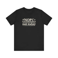 Nope Not Today Quality Tee — Black