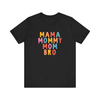 Mama Mommy Mom Bro Quality Tee — Black