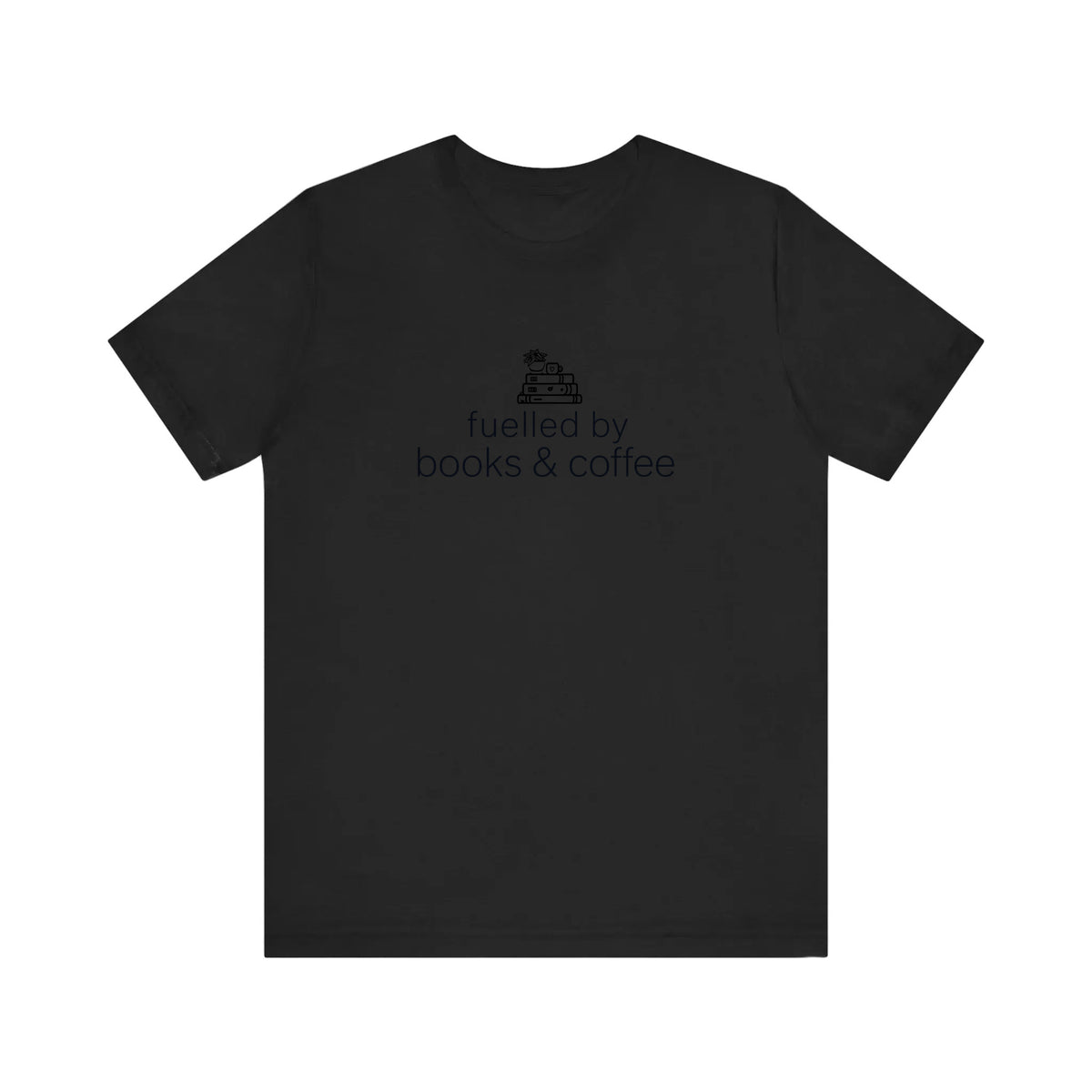 Fuelled By Books And Coffee Quality Tee
