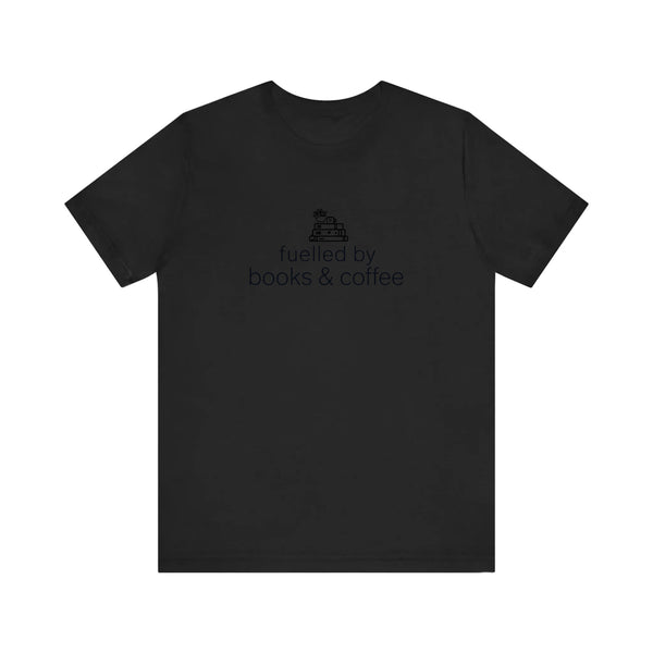 Fuelled By Books And Coffee Quality Tee