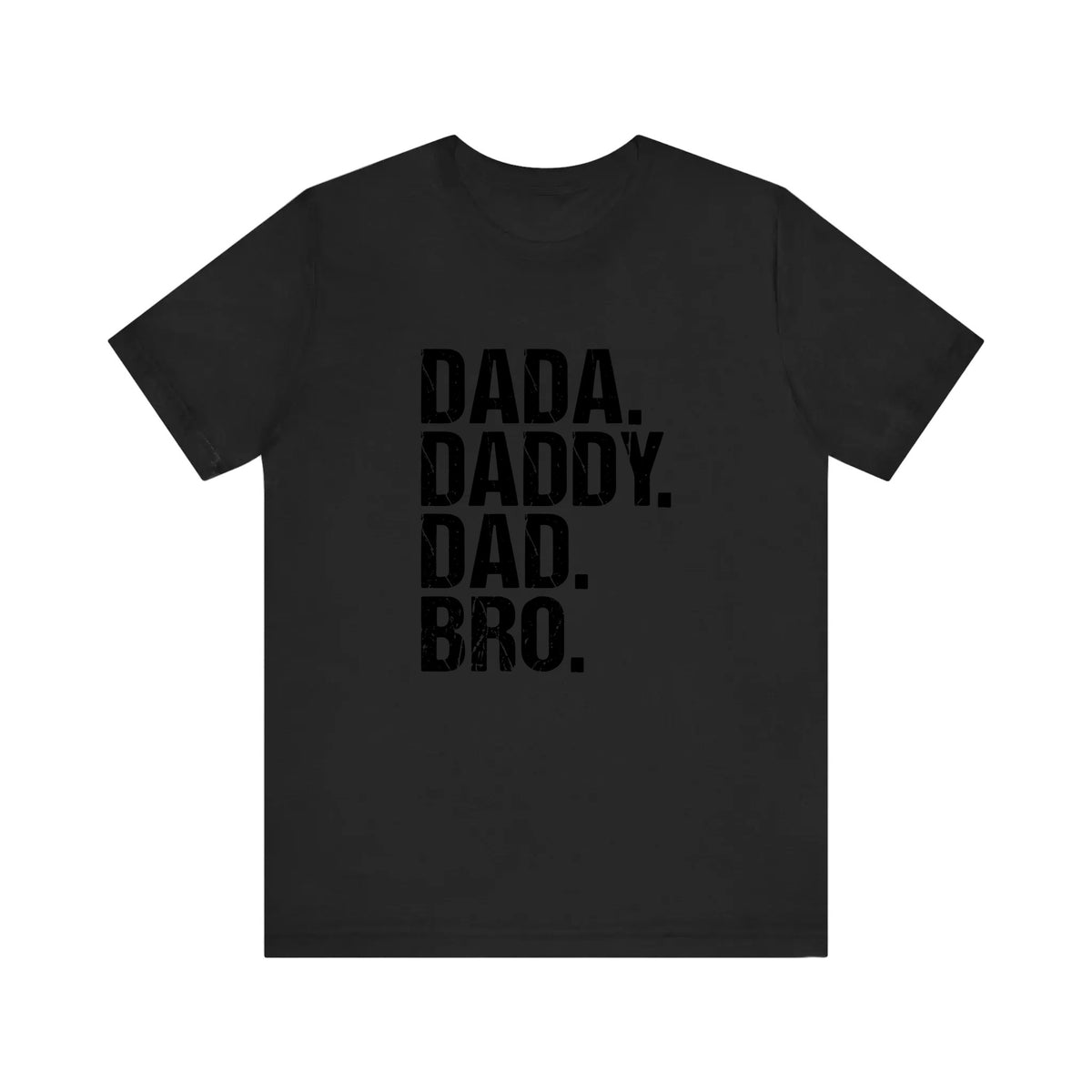 Dada Daddy Dad Bro Quality Tee