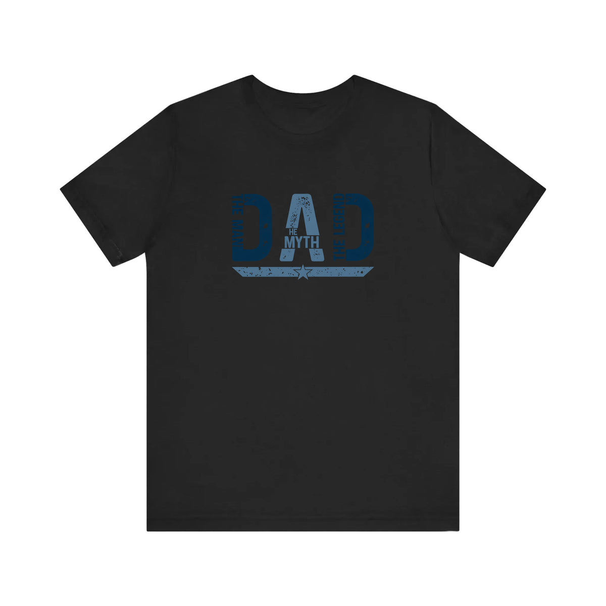 Dad The Man The Myth The Legend Quality Tee
