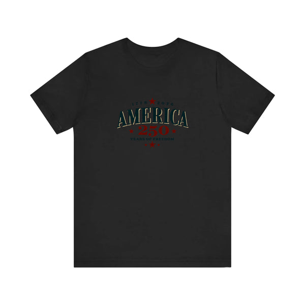 America 250 Years Of Freedom Quality Tee