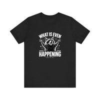 What Is Even Happening Raccoon Quality Tee — Black