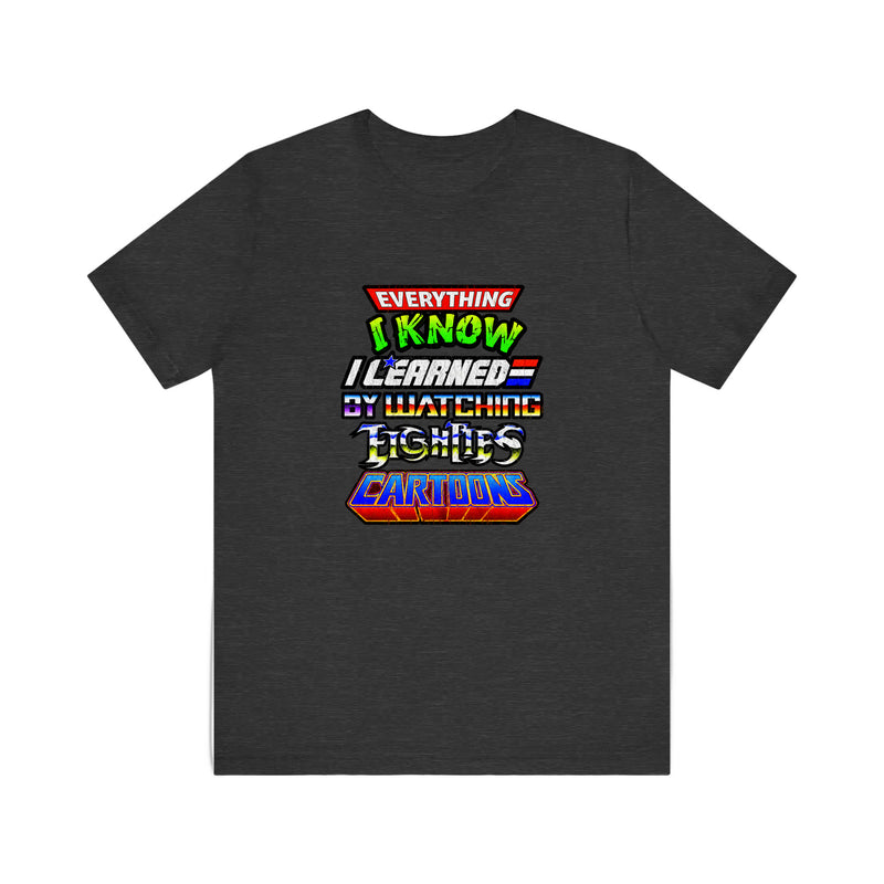 Everything I Know I Learned From 80s Cartoons Quality Tee — Dark Grey Heather