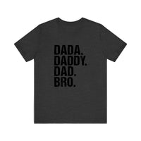 Dada Daddy Dad Bro Quality Tee — Dark Grey Heather