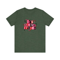 It's Not Me It's You Quality Tee — Heather Forest