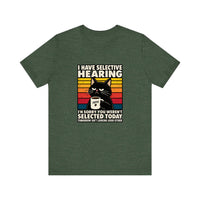I Have Selective Hearing Quality Tee — Heather Forest
