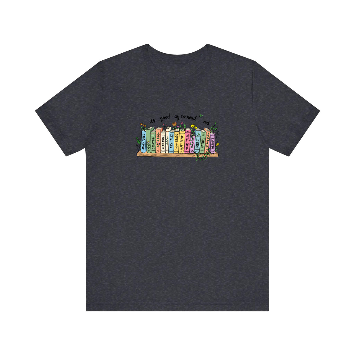 It's A Good Day To Read A Book Quality Tee