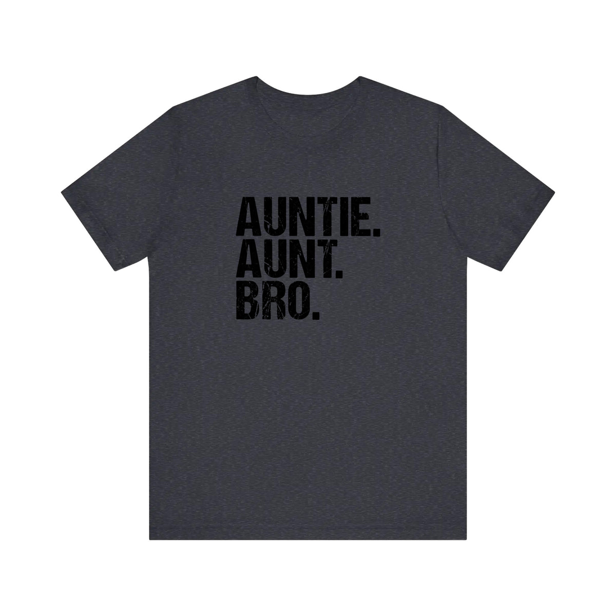 Auntie Aunt Bro Quality Tee
