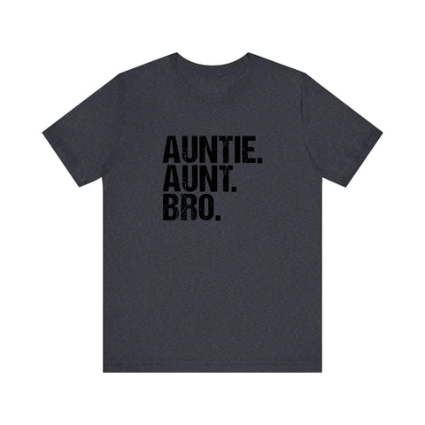 Auntie Aunt Bro Quality Tee